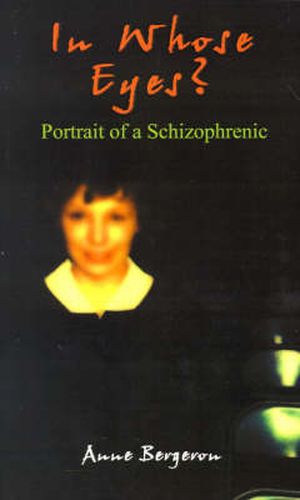 Cover image for In Whose Eyes?: Portrait of a Schizophrenic