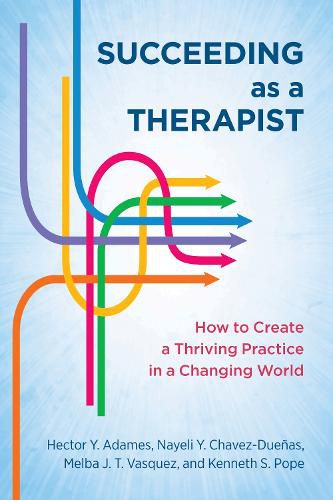 Cover image for Succeeding as a Therapist: How to Create a Thriving Practice in a Changing World