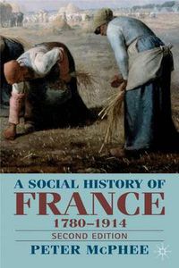 Cover image for A Social History of France 1780-1914: Second Edition