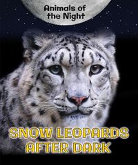 Cover image for Snow Leopards After Dark