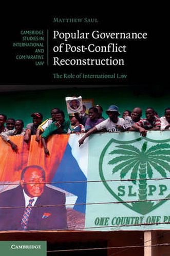 Cover image for Popular Governance of Post-Conflict Reconstruction: The Role of International Law