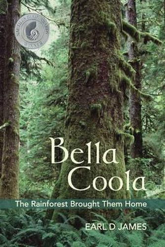 Cover image for Bella Coola - The Rainforest Brought Them Home