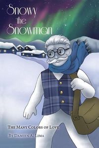 Cover image for Snowy the Snowman: The Many Colors of Love