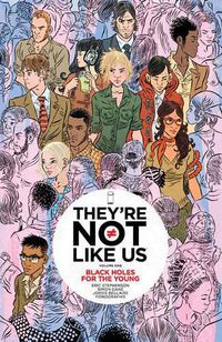 Cover image for They're Not Like Us Volume 1: Black Holes for the Young