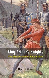 Cover image for King Arthur's Knights:: The Tales Re-told for Boys & Girls