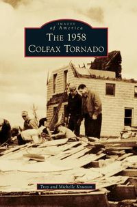 Cover image for The 1958 Colfax Tornado