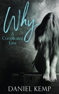 Cover image for Why? A Complicated Love