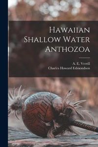 Cover image for Hawaiian Shallow Water Anthozoa