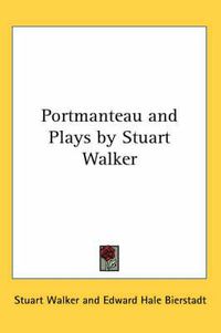 Cover image for Portmanteau and Plays by Stuart Walker