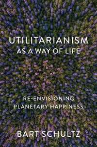 Cover image for Utilitarianism as a Way of Life