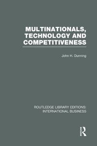 Cover image for Multinationals, Technology & Competitiveness (RLE International Business)