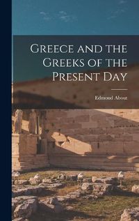 Cover image for Greece and the Greeks of the Present Day