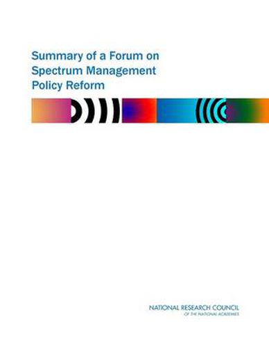 Cover image for Summary of a Forum on Spectrum Management Policy Reform