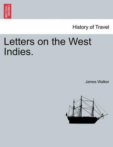 Cover image for Letters on the West Indies.