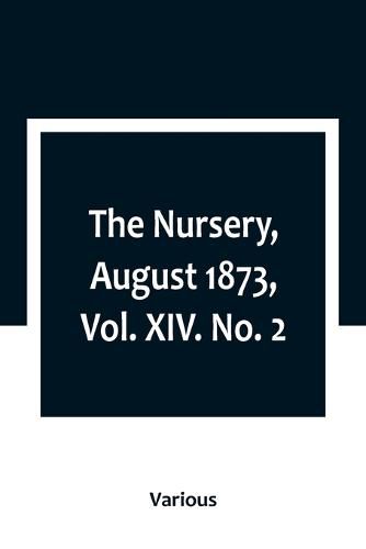 Cover image for The Nursery, August 1873, Vol. XIV. No. 2