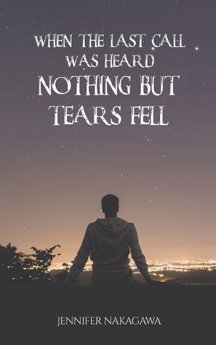 Cover image for When the Last Call Was Heard... Nothing but Tears Fell