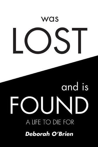 Was Lost and Is Found: A Life to Die for