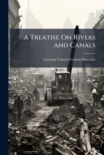 Cover image for A Treatise On Rivers and Canals