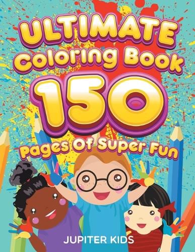 Cover image for Ultimate Coloring Book 150 Pages Of Super Fun