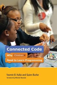 Cover image for Connected Code: Why Children Need to Learn Programming