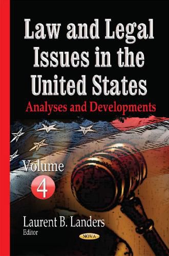 Cover image for Law & Legal Issues in the United States: Analyses & Developments -- Volume 4