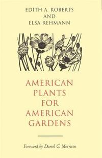 Cover image for American Plants for American Gardens: Plant Ecology - The Study of Plants in Relation to Their Environment