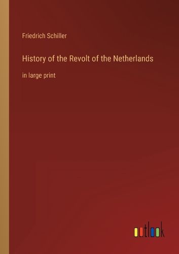 Cover image for History of the Revolt of the Netherlands