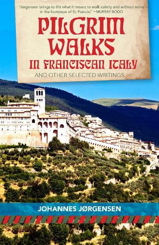 Cover image for Pilgrim Walks in Franciscan Italy: And other selected writings