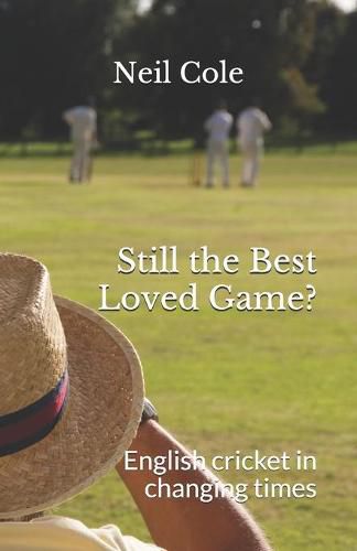 Still the Best Loved Game?: English cricket in changing times