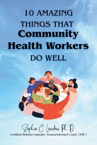 Cover image for Ten Amazing Things That Community Health Workers Do Well