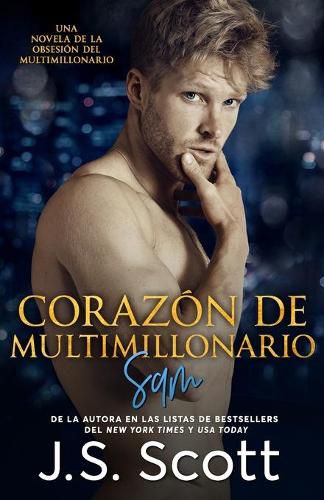 CORAZON de MULTIMILLONARIO: La Obsesion Del Multimillonario Sam