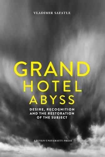 Cover image for Grand Hotel Abyss: Desire, Recognition, and the Restoration of the Subject