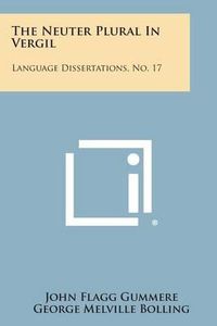 Cover image for The Neuter Plural in Vergil: Language Dissertations, No. 17