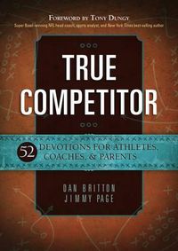 Cover image for True Competitor: Devotions for Coaches, Athletes and Parents