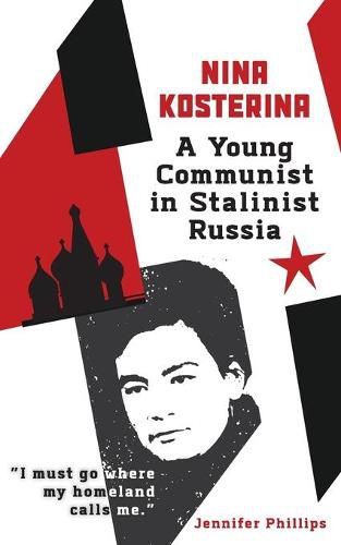 Cover image for Nina Kosterina: A Young Communist in Stalinist Russia