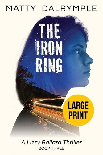 Cover image for The Iron Ring: A Lizzy Ballard Thriller - Large Print Edition