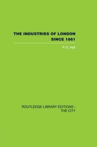Cover image for The Industries of London Since 1861