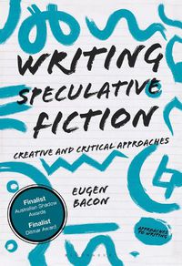 Cover image for Writing Speculative Fiction: Creative and Critical Approaches