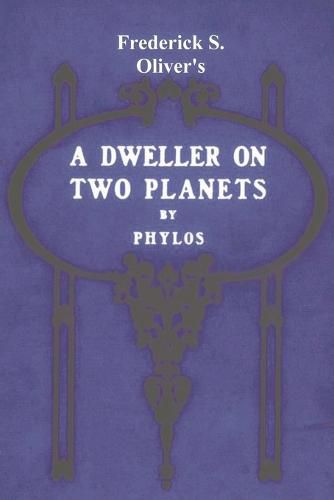 A Dweller on Two Planets: Or, the Dividing of the Way