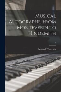 Cover image for Musical Autographs, From Monteverdi to Hindemith; 1