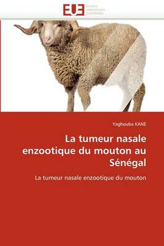 Cover image for La Tumeur Nasale Enzootique Du Mouton Au S N Gal