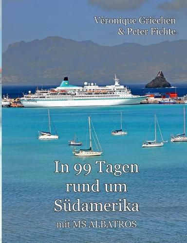 Cover image for In 99 Tagen rund um Sudamerika: mit MS Albatros