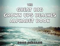 Cover image for The Great Big Grown Ups Beaches Alphabet