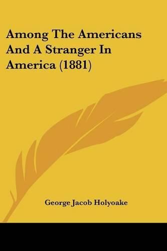 Among the Americans and a Stranger in America (1881)