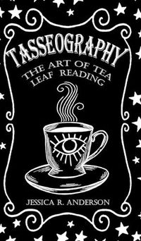 Cover image for Tasseography - The Art of Tea Leaf Reading