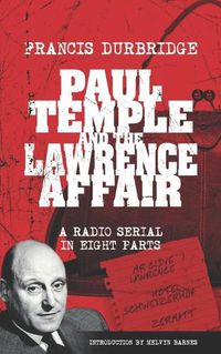 Cover image for Paul Temple and the Lawrence Affair (Scripts of the eight part radio serial)