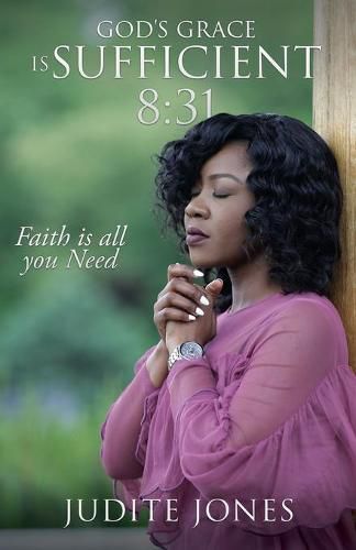 Cover image for God's Grace is Sufficient 8: 31: Faith is all you Need