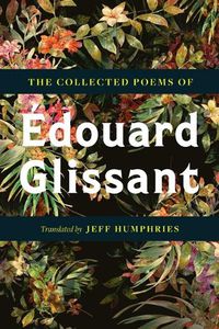 Cover image for The Collected Poems Of Edouard Glissant