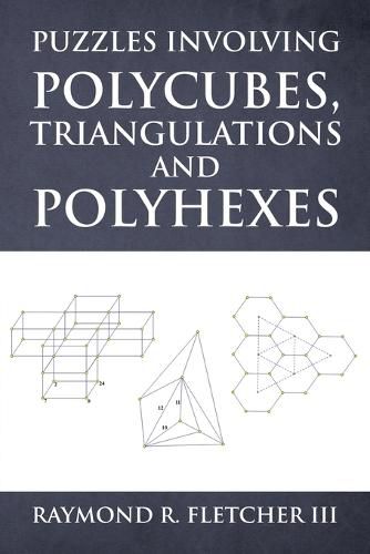 Cover image for Puzzles Involving Polycubes, Triangulations and Polyhexes