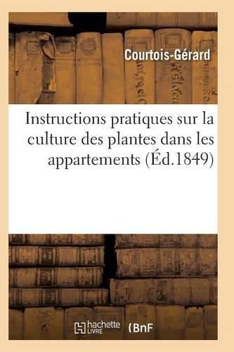 Instructions Pratiques Sur La Culture Des Plantes Dans Les Appartements